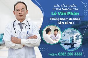 Bác sĩ chuyên khoa Nam khoa Lê Văn Phán Phòng khám đa khoa Tân Bình